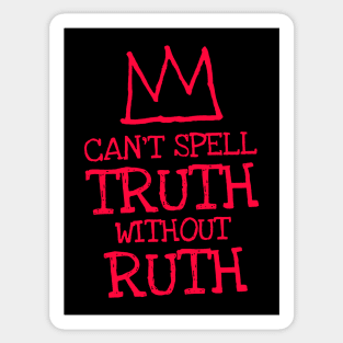 can't spell truth without ruth - rbg Sticker